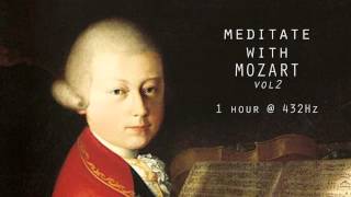 Meditate with Mozart  432Hz Classical Music  Vol 2 [upl. by Brodie565]