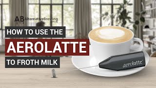 How To Use the AeroLatte To Froth Milk [upl. by Laden]