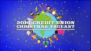 2013 Credit Union Christmas Pageant [upl. by Nevur]