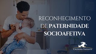 Reconhecimento de Paternidade Socioafetiva [upl. by Aknaib834]