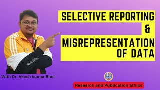 Selective Reporting amp Misrepresentation of Data  eSupport for Research  2022  Dr Akash Bhoi [upl. by Enomys]